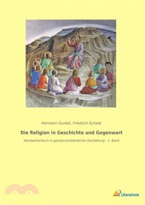 Die Religion in Geschichte und Gegenwart: Handwörterbuch in gemeinverständlicher Darstellung - 1. Band