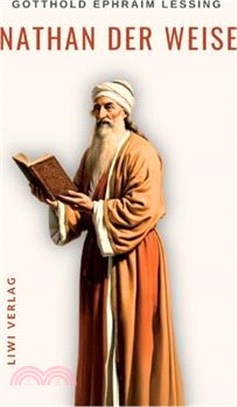 Gotthold Ephraim Lessing: Nathan der Weise. Vollständige Neuausgabe: Ein dramatisches Gedicht in fünf Aufzügen