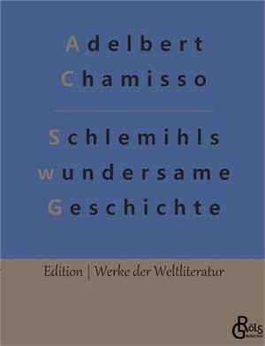 Schlemihls wundersame Geschichte: Als Peter Schlemihl seinen Schatten verkaufte