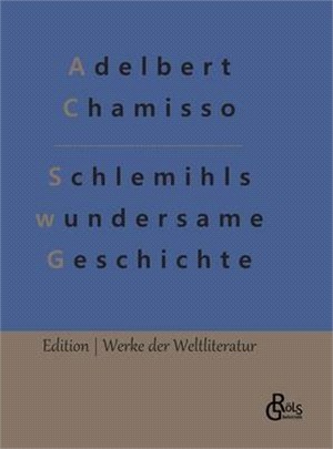 Schlemihls wundersame Geschichte: Als Peter Schlemihl seinen Schatten verkaufte