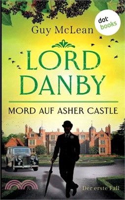 Lord Danby - Mord auf Asher Castle: Kriminalroman - Der erste Fall