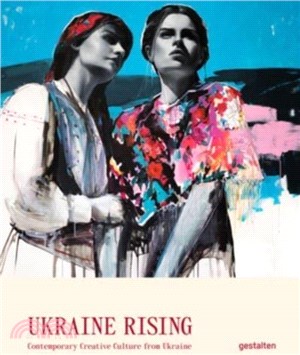 Ukraine Rising: Contemporary Creative Culture from Ukraine