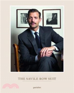 The Savile Row Suit：The Art of Hand Tailoring on Savile Row by Patrick Grant