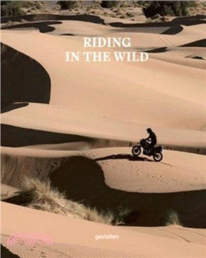 Riding in the Wild：Motorcycle Adventures Off and on the Roads