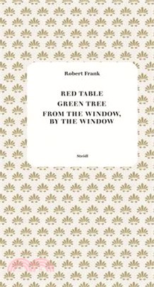 Robert Frank: Red Table, Green Tree, from the Window, by the Window