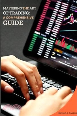 Mastering the Art of Trading: A Comprehensive Guide