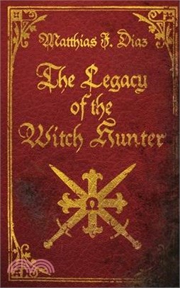 The Legacy of the Witch Hunter: An Urban Fantasy Adventure