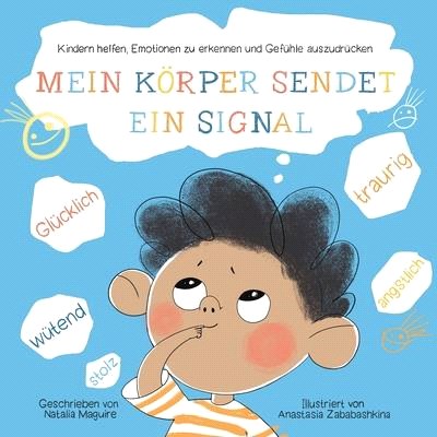 Mein Körper sendet ein Signal: Kindern helfen, Emotionen zu erkennen und Gefühle auszudrücken