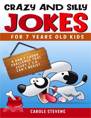 Crazy and Silly jokes for 7 years old kids: a don't laugh challenge that every 7 y.o. can't resist