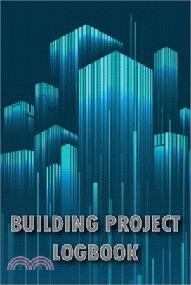 Building Project Logbook: Construction Tracker to Keep Record Schedules, Daily Activities, Equipment, Safety Concerns for Foreman or Supervisor