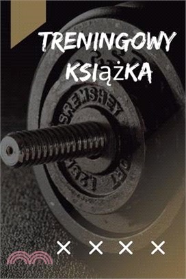 Książka Treningowy: Dziennik fitness dla mężczyzn i kobiet. Zeszyt cwiczeń i książka do cwiczeń do treningu