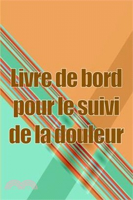 Livre de bord pour le suivi de la douleur: Simple et élégant à utiliser pour enregistrer la date, l'énergie, l'activité, le sommeil, le niveau/la zone