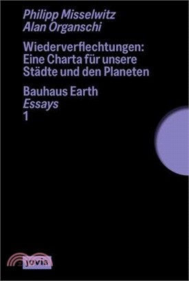 Wiederverflechtungen: Eine Charta Für Unsere Städte Und Den Planeten