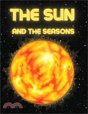 The Sun and The Seasons: Unveiling the Mysteries of Earth's Journey through Space