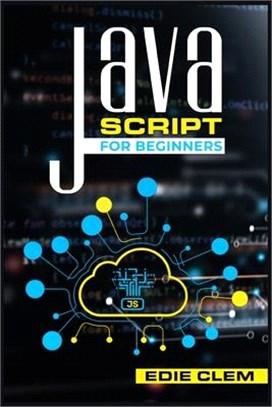 JavaScript for Beginners: Learn Javascript Language Quickly And Easily ...