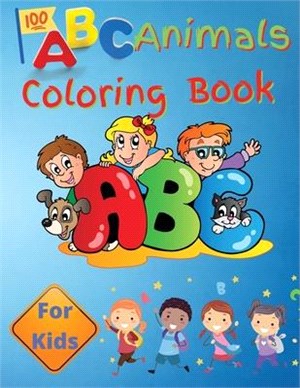 ABC Animals Coloring Book For Kids: Preschool Book for Toddlers, Boys and Girls Learn the Alphabet by Coloring Beautiful Animals