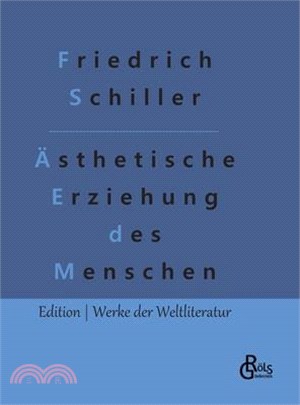 Über die ästhetische Erziehung des Menschen: In einer Reihe von Briefen