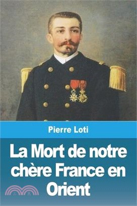 La Mort de notre chère France en Orient