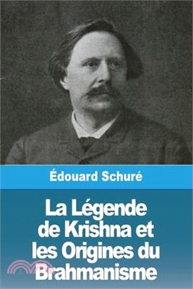 La Légende de Krishna et les Origines du Brahmanisme