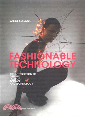 Fashionable Technology ─ The Intersection of Design, Fashion, Science and Technology