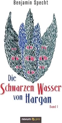 Die Schwarzen Wasser von Hargan: Band 1