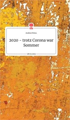 2020 - trotz Corona war Sommer. Life is a Story - story.one