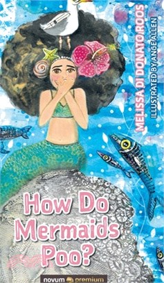 How Do Mermaids Poo?