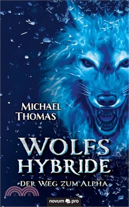 Wolfshybride: Der Weg zum Alpha