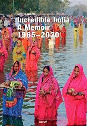 Incredible India: A Memoir 1965-2020