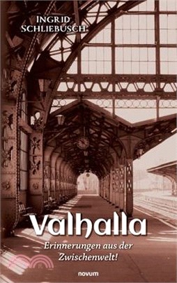 Valhalla - Erinnerungen aus der Zwischenwelt!