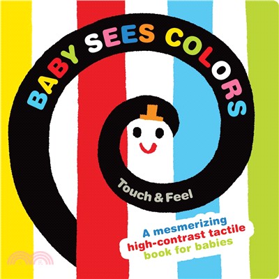 Baby Sees Colors: Touch & Feel ― A Mesmerizing High-contrast Tactile Book for Babies