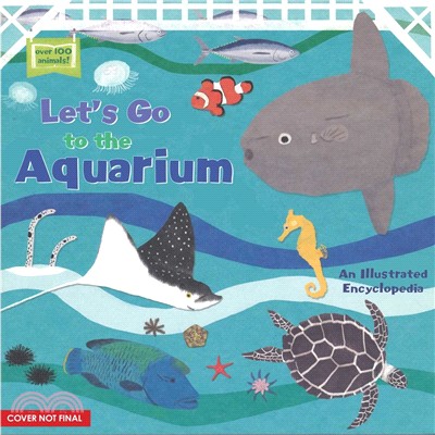 Let's Go to the Aquarium ― An Illustrated Encyclopedia