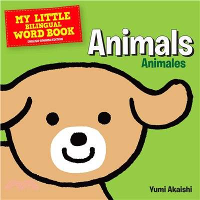 My Little Bilingual Word Book: Animals: An English-Spanish Board Book for Babies