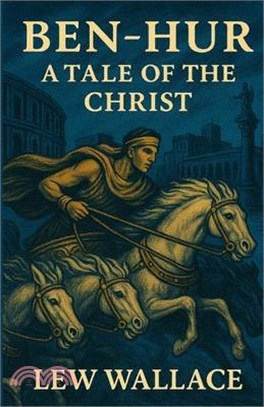 Ben-Hur A Tale Of The Christ(Illustrated)