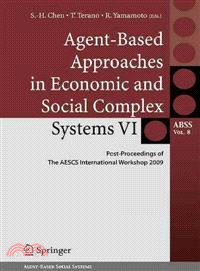 Agent-Based Approaches in Economic and Social Complex Systems VI ─ Post-Proceedings of the AESCS International Workshop 2009