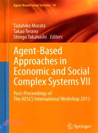 Agent-Based Approaches in Economic and Social Complex Systems VII ― Post-Proceedings of the AESCS International Workshop 2012