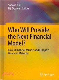 Who Will Provide the Next Financial Model? ― Asia's Financial Muscle and Europe's Financial Maturity