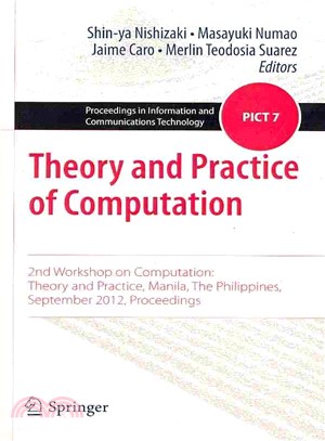 Theory and Practice of Computation ― 2nd Workshop on Computation: Theory and Practice, Manila, the Philippines, September 2012, Proceedings