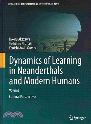Dynamics of Learning in Neanderthals and Modern Humans ― Cultural Perspectives