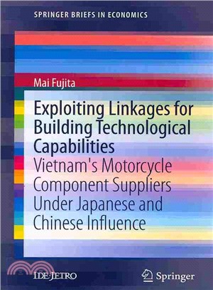 Exploiting Linkages for Building Technological Capabilities ― Vietnam??Motorcycle Component Suppliers Under Japanese and Chinese Influence