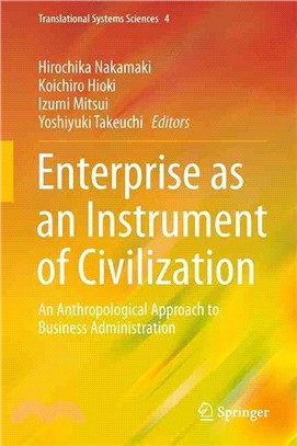 Enterprise As an Instrument of Civilization ― An Anthropological Approach to Business Administration