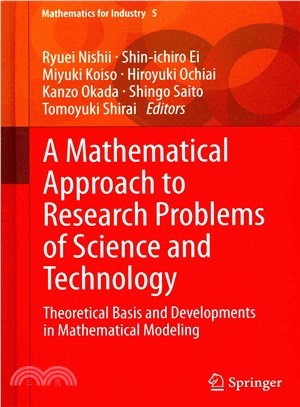 A Mathematical Approach to Research Problems of Science and Technology ― Theoretical Basis and Developments in Mathematical Modeling