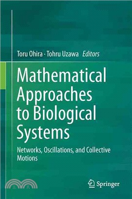 Mathematical Approaches to Biological Systems ― Networks, Oscillations, and Collective Motions