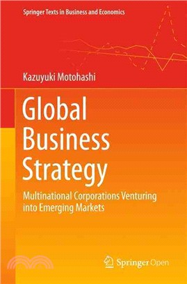 Global Business Strategy ― Multinational Corporations Venturing into Emerging Markets