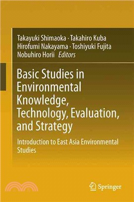 Basic Studies in Environmental Knowledge, Technology, Evaluation, and Strategy ― Introduction to East Asia Environmental Studies