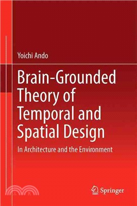 Brain-grounded Theory of Temporal and Spatial Design ― In Architecture and the Environment