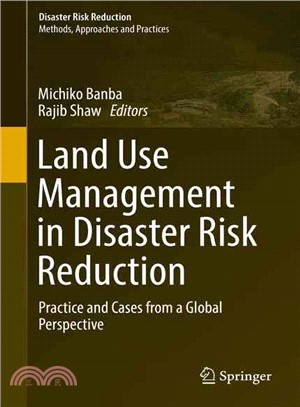 Land Use Management in Disaster Risk Reduction ― Practice and Cases from a Global Perspective