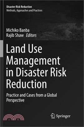 Land Use Management in Disaster Risk Reduction ― Practice and Cases from a Global Perspective