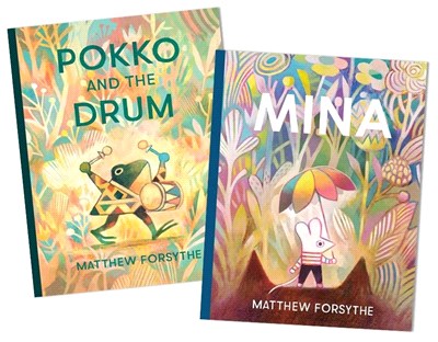 Matthew Forsythe 精裝繪本套書 (共2本)－Pokko and the Drum, Mina