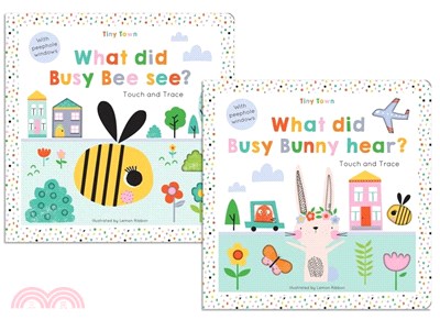 Tiny Town Touch and Trace (硬頁雙書)－What did Busy Bunny hear?/What did Busy Bee see?